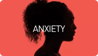 Anxiety